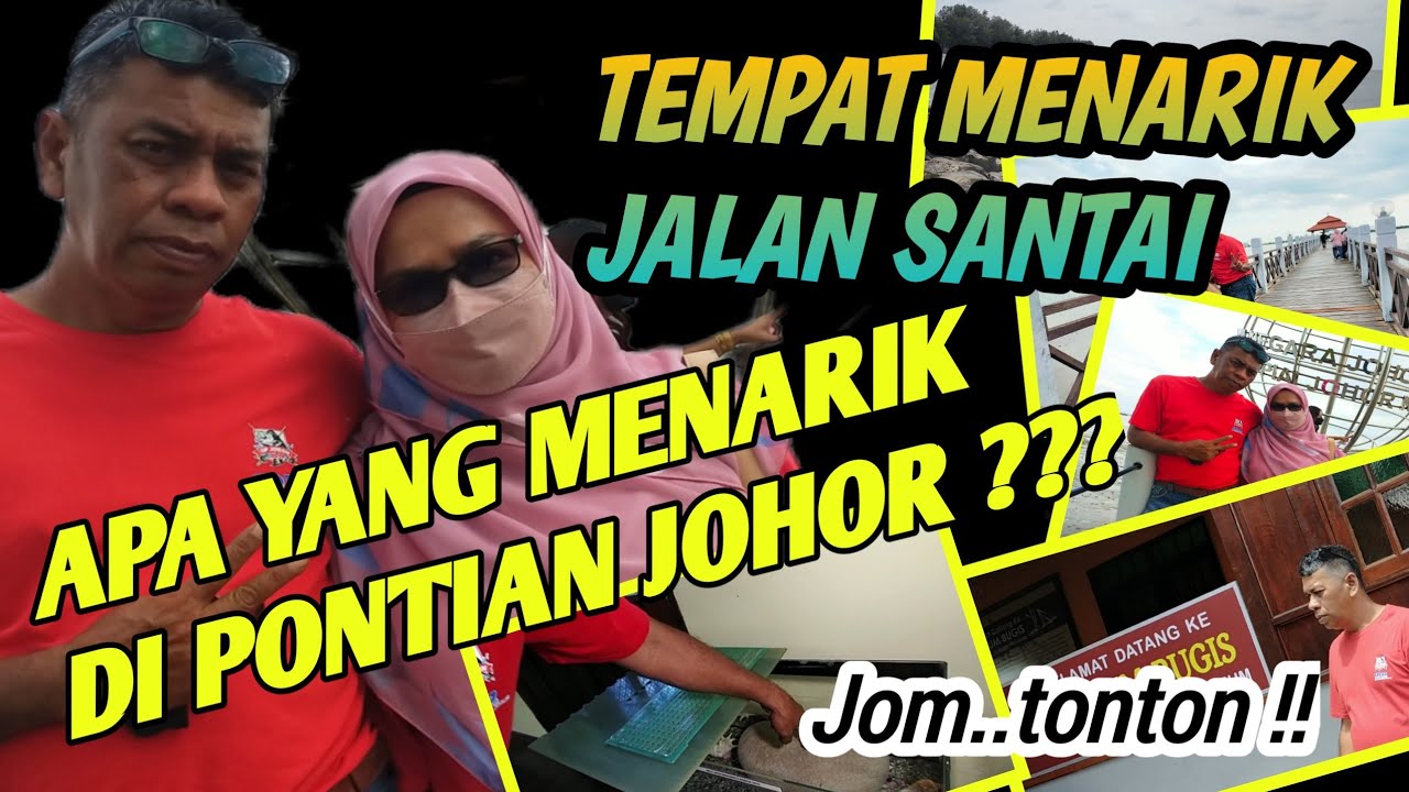 APA YANG MENARIK DI PONTIAN JOHOR ? #jalansantai #pontian #johor #tanjungpiai