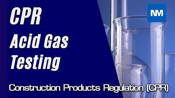 CPR - Acid Gas Testing. Construction Products Regulation (CPR)