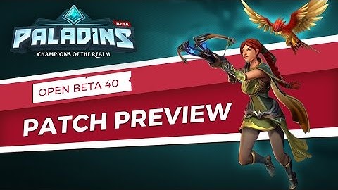 Paladins - Patch Preview - Open Beta 40