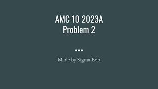 AMC 10 2023A Problem 2