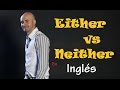 Cómo usar EITHER & NEITHER en Inglés