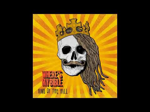 Where's My Bible - King of the Hill