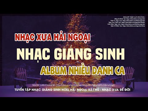 LK Vì Tôi Là Linh Mục, Tuyết Rơi, Ngày Tuyết Lạnh…NHẠC GIÁNG SINH XƯA HẢI NGOẠI BẤT HỦ