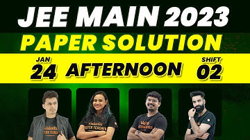 JEE 2023: Paper Discussion | 24th Jan Shift - 2 | Vedantu JEE English