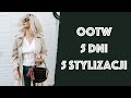 OOTW I 5 dni 5 stylizacji I co ubieram na co dzień #2 I Maialen