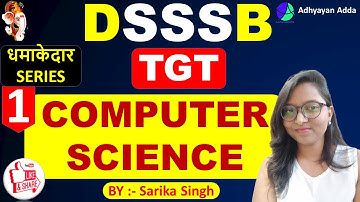 Computer Science for DSSSB TGT | Set-1| DSSSB TGT Computer Science | By Sarika Singh | Adhyayan Adda