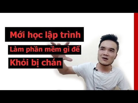 Mới học lập trình thì làm phần mềm gì để khỏi nhàm chán?