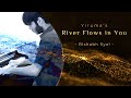 Yiruma&#39;s River flows in You played by Rishabh Syal