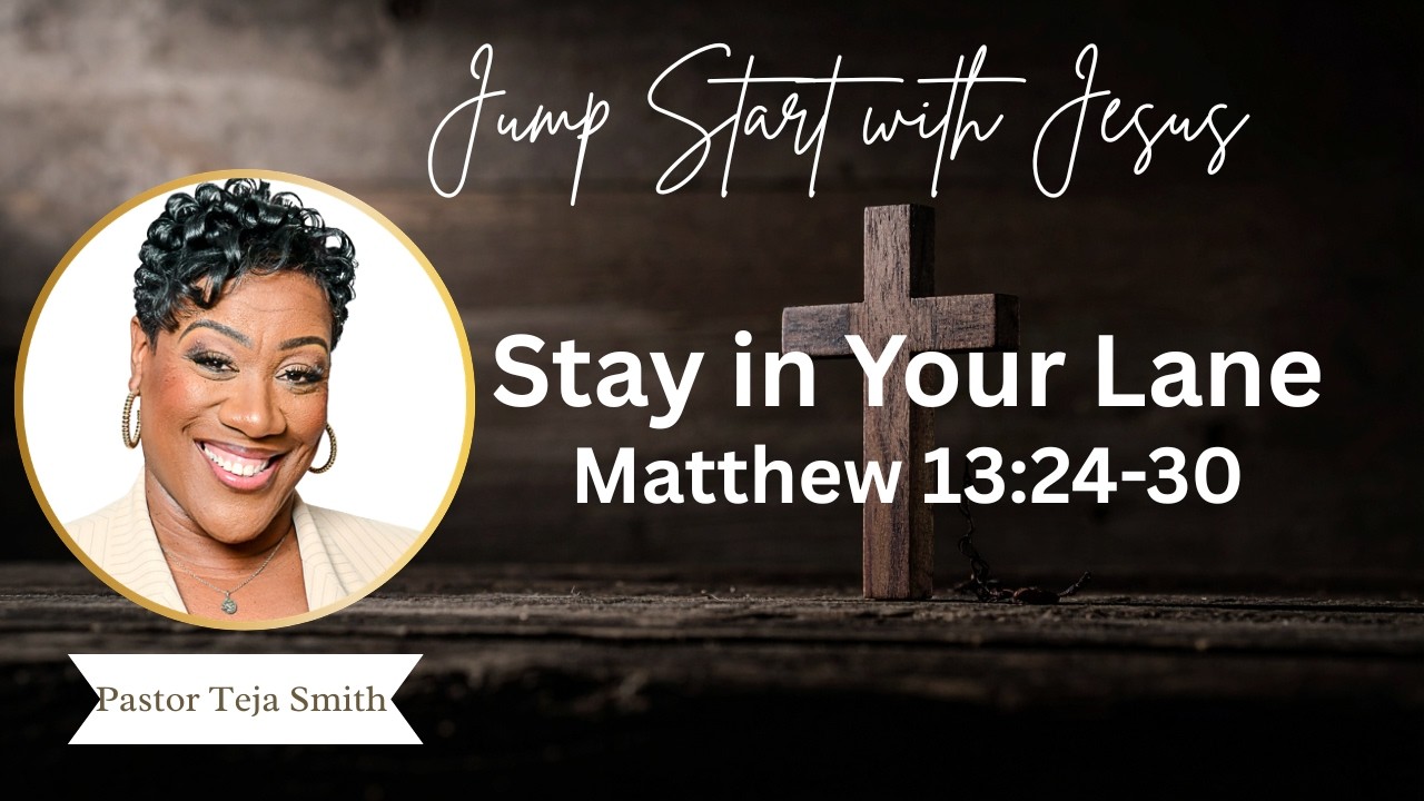 Stay in Your Lane: Matthew 13:24-30  (3/1/26)