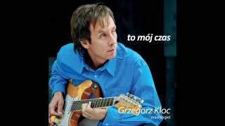 Video thumbnail of "Grzegorz Kloc - "To mój czas" [Official audio]"