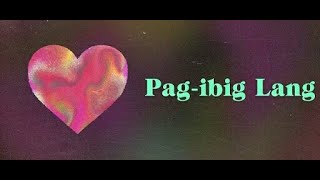 The Juans   Pag Ibig Lang Official Lyric Video