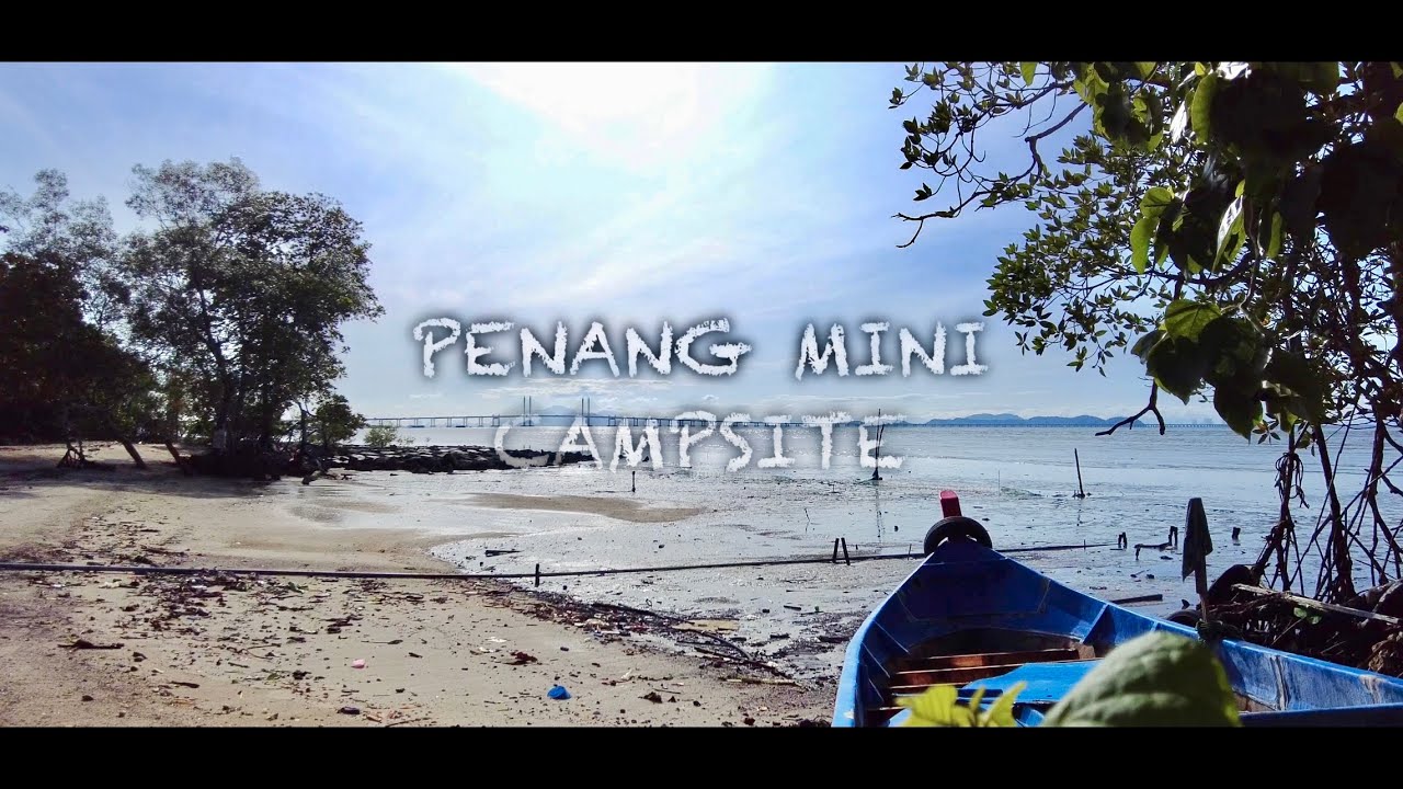 Penang Mini Campsite YouTube