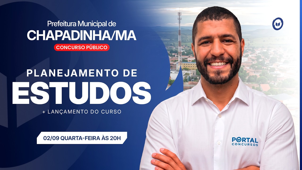 CONCURSO PREF. CHAPADINHA/MA: PLANEJAMENTO DE ESTUDOS + LANÇAMENTO DO CURSO