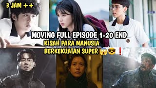 KISAH PARA MANUSIA BERKEKUATAN SUPER 😱❗ MOVING FULL EPISODE 1-20 END