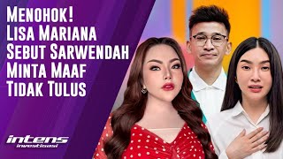 Lisa Mariana Sebut Permintaan Maaf Sarwenda Tidak Tulus| Intens Investigasi | Eps