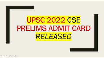 UPSC 2022 Civil Services Prelims Admit Card Is Out @upsc.gov.in
