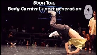 Bboy Toa 2019-2020. Body carnival's new generation of killer bboys.