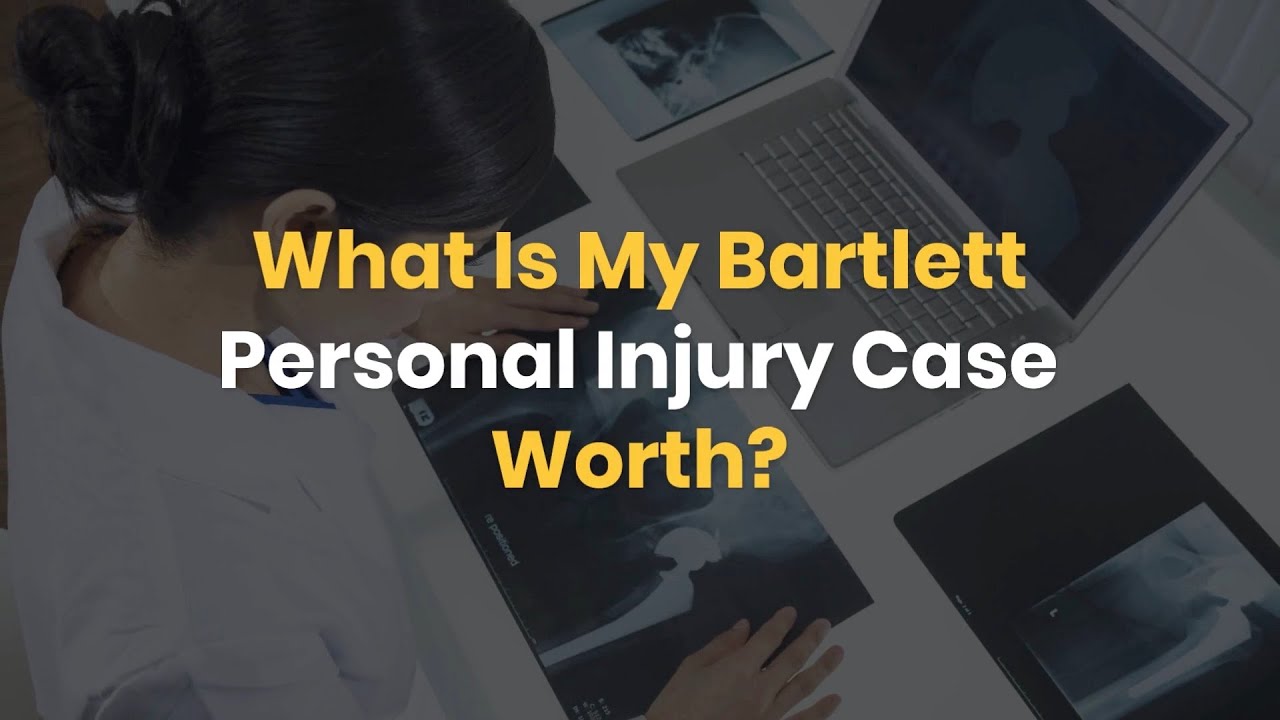What Is My Bartlett Personal Injury Case Worth? - YouTube