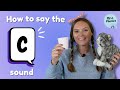How to say the 'c' Sound | Early Phonics | No Letter Shown | British Teacher | Speech Sound Practice