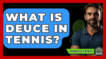 What Is Deuce In Tennis? - The Racket Xpert