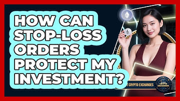 How Can Stop-Loss Orders Protect My Investment?
