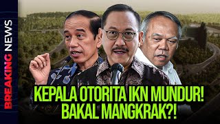 🔴LIVE! BREAKING NEWS! KEPALA OTORITA IKN MUNDUR! ADA APA DI BALIK ISTANA? BAKAL MANGKRAK?!