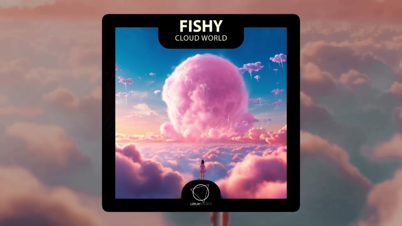 Fishy - Cloud World (Lizplay Records) #DNB