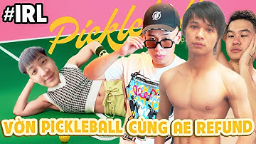 [IRL] LÀM TÝ CỜ R VỜN PICKLE BALL CÙNG HỘI ANH EM REFUND NHÉ