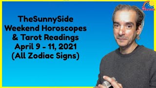 🔮💖 Weekend Horoscopes and Tarot Reading April 9 - 11, 2021 (all Zodiac Signs)