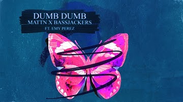 MATTN x Bassjackers - Dumb Dumb (ft. Emy Perez) (Official Lyric Video)
