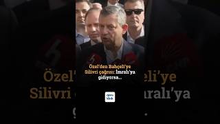 Özgür Özelden Devlet Bahçeliye Silivri Çağrısı