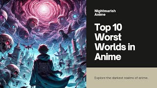 “🌪️ Top 10 Worst Worlds in Anime by The Ultimate Entertainment Nexus 16 views 3 weeks ago 16 minutes