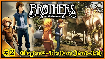 Brothers: A Tale of Two Sons Gameplay | Chapter 2 - The Cave ( Part-1st ) | DICE