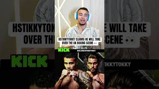 HSTIKKYTOKKY CLAIMS HE WILL TAKE OVER THE UK BOXING SCENE 👀 #hstikkytokky #shorts #uk