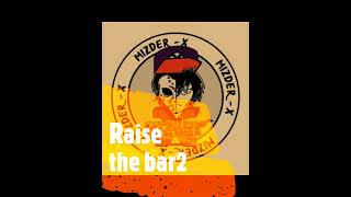 Mizder-X - Raise The Bar 2