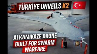 Türkiye Unveils K2: The AI Kamikaze Drone Built for Swarm Warfare