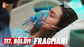 Kardeşlerim 117. Bölüm Fragmanı | \