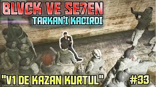 Blvck Ve Se7En Tarkani Kaçiriyor V1De Kazanirsan Kurtulursun - Ei̇ghtborn Özel Yayin