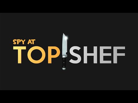 Spy at Top Shef