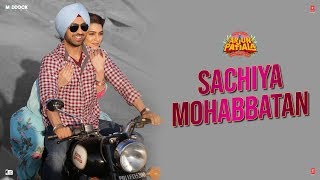 Sachiya Mohabbatan Song | Arjun Patiala | Diljit Dosanjh, Kriti Sanon | Sachet Tandon | Sachin-Jigar chords