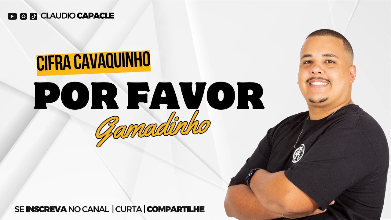Por Favor - Gamadinho  | Cifra Cavaquinho | Claudio Capacle
