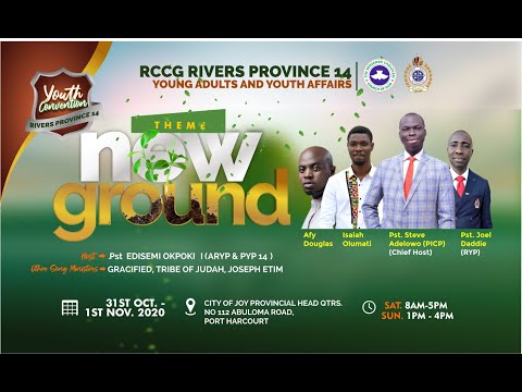 RIVERS PROVINCE 14 YAYA  – YOUTHS CONVENTION, OCTOBER 2020 – NEW GROUND – DAY 1