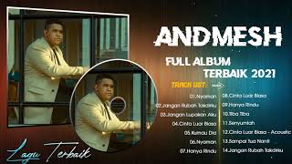 Tiba-Tiba - Admesh Full album || Musik Populer Andmesh Kamaleng Best Album || Tanpa Iklan
