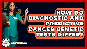 How Do Diagnostic And Predictive Cancer Genetic Tests Differ? - Oncology Support Network