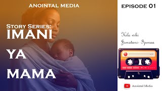 IMANI YA MAMA EPISODE 01