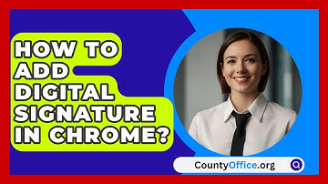 How To Add Digital Signature In Chrome? - CountyOffice.org
