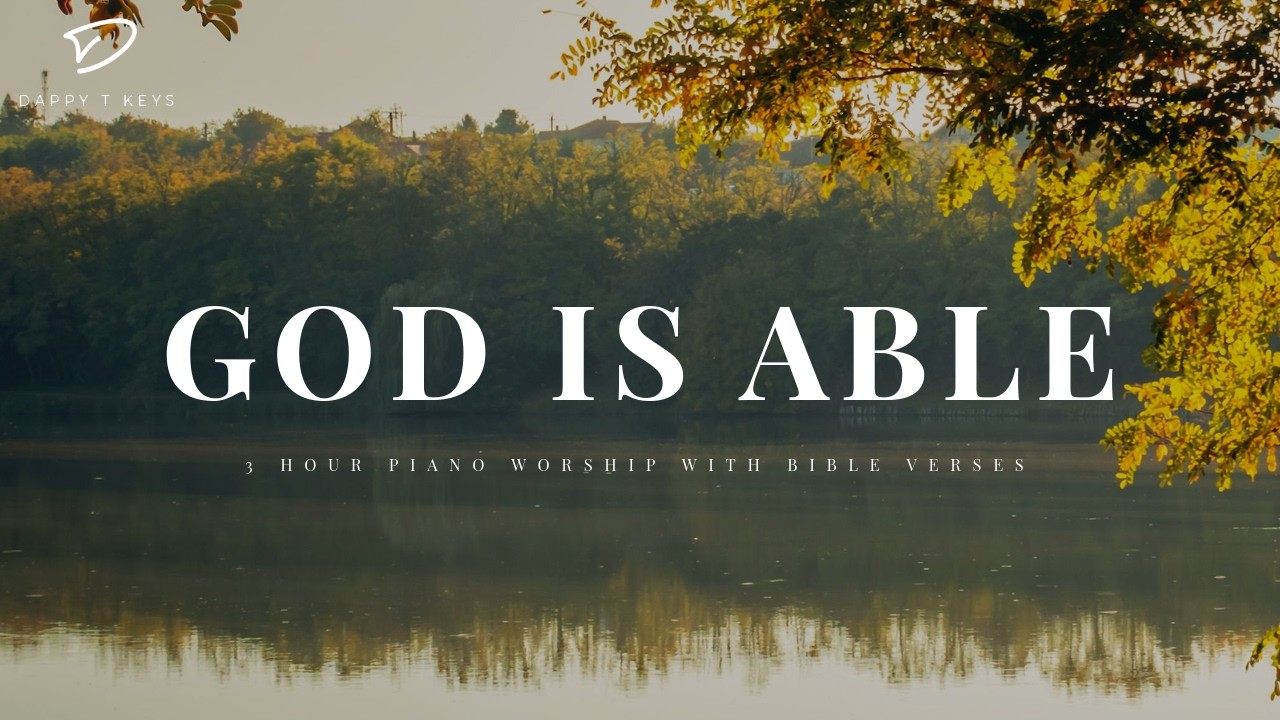 God Is Able: 3 Hour Instrumental Soaking Worship | God's Promises