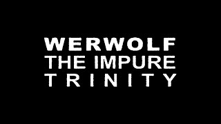 WERWOLF (THE TRUE) "The Impure Trinity"