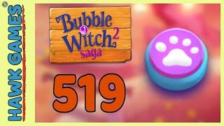 Bubble Witch 2 Saga Level 519 Hard (Animals mode) - 3 Stars Walkthrough, No Boosters