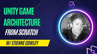 Celebrity GMDV000: Unity Game Architecture from Scratch Wealth